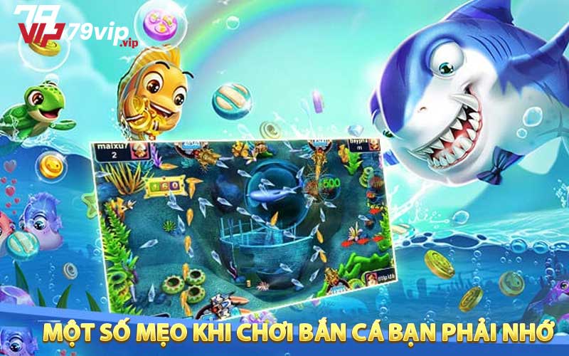 Một số mẹo khi chơi bắn cá bạn phải nhớ